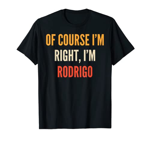 Rodrigo Regalos, Por supuesto que tengo razón, soy Rodrigo Camiseta
