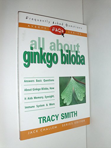 Frequently Asked Questions: All About Ginkgo Biloba (FAQs All About Health S.)