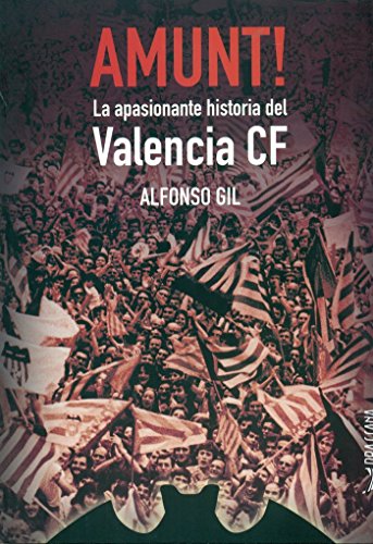 Amunt!: La apasionante historia del Valencia CF (Onze)